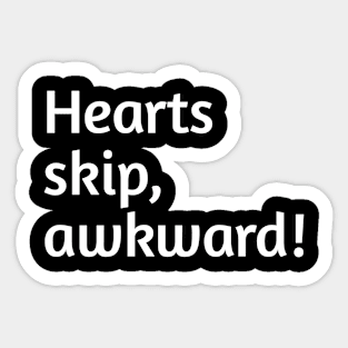 Hearts skip, awkward! Funny valentines day humour Sticker